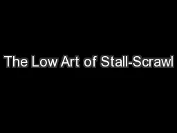 The Low Art of Stall-Scrawl
