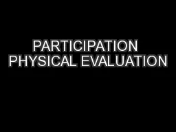 PARTICIPATION PHYSICAL EVALUATION