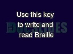 Use this key to write and read Braille