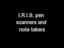 I.R.I.S. pen scanners and note takers