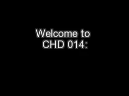 Welcome to CHD 014: