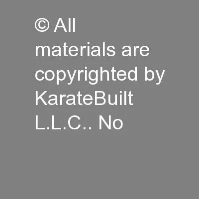 © All materials are copyrighted by KarateBuilt L.L.C.. No
