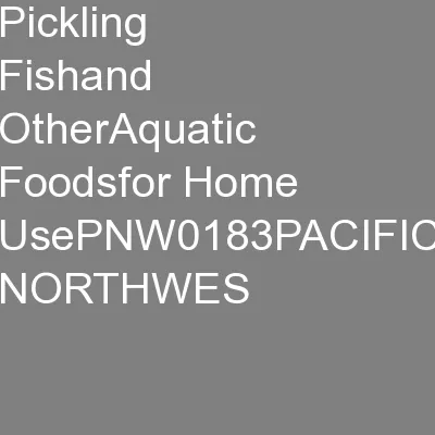 Pickling Fishand OtherAquatic Foodsfor Home UsePNW0183PACIFIC NORTHWES