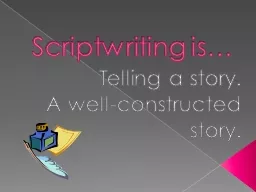 Scriptwriting is…