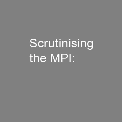 Scrutinising the MPI: