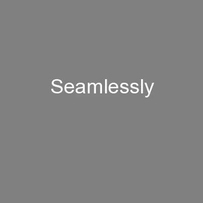Seamlessly
