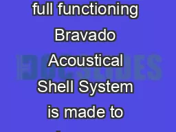 ENHANCE YOUR PERFORMANCE  The stateoftheart full functioning Bravado Acoustical Shell