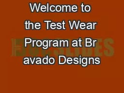 Welcome to the Test Wear Program at Br avado Designs