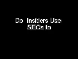 Do  Insiders Use SEOs to