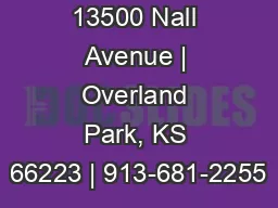 13500 Nall Avenue | Overland Park, KS 66223 | 913-681-2255