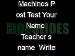 Copyright  Simple Machines P ost Test Your Name  Teacher s name  Write the lett