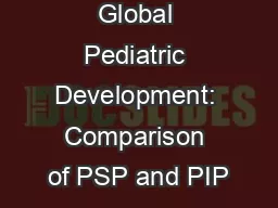 Global Pediatric Development: Comparison of PSP and PIP