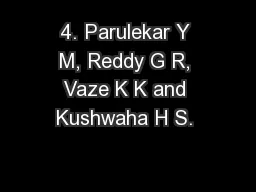 4. Parulekar Y M, Reddy G R, Vaze K K and Kushwaha H S. 