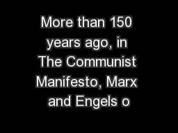 More than 150 years ago, in The Communist Manifesto, Marx and Engels o