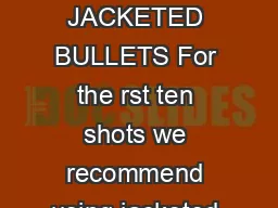 BREAKIN PROCEDURE FOR GUN BARRELS USING JACKETED BULLETS For the rst ten shots we recommend