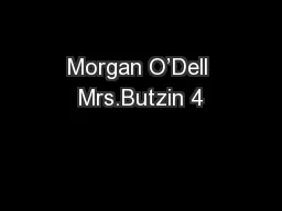 Morgan O’Dell Mrs.Butzin 4