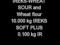 IREKS-WHEAT SOUR and Wheat flour 10.000 kg IREKS SOFT PLUS 0.100 kg IR