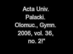 Acta Univ. Palacki. Olomuc., Gymn. 2006, vol. 36, no. 2!