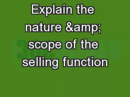 Explain the nature & scope of the selling function