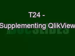T24 - Supplementing QlikView