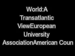 World:A Transatlantic ViewEuropean University AssociationAmerican Coun