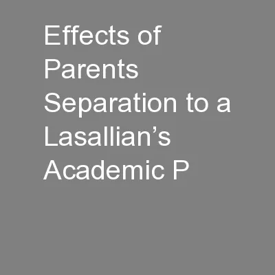 Effects of Parents Separation to a Lasallian’s Academic P
