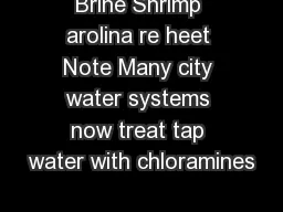 Brine Shrimp arolina re heet Note Many city water systems now treat tap water with chloramines