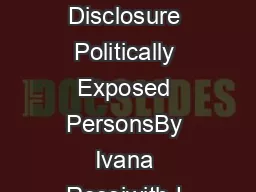Using Asset Disclosure Politically Exposed PersonsBy Ivana Rossiwith L