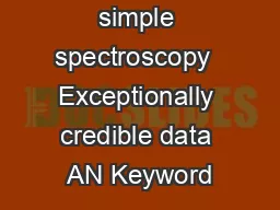 Incredibly simple spectroscopy  Exceptionally credible data AN Keyword