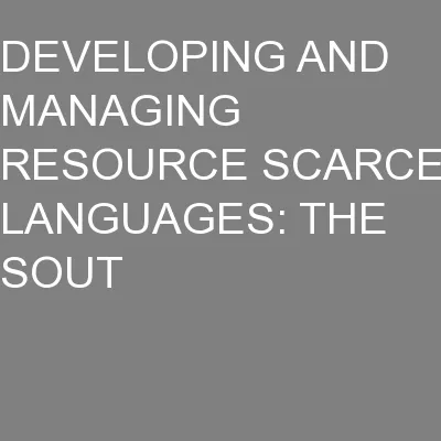 DEVELOPING AND MANAGING RESOURCE SCARCE LANGUAGES: THE SOUT