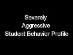 Severely Aggressive Student Behavior Profile
