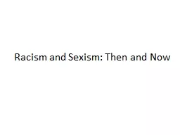 Racism and Sexism: Then and Now