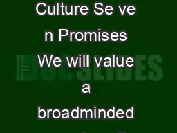 Broadminded Corporate Culture Se ve n Promises We will value a broadminded corporate culture