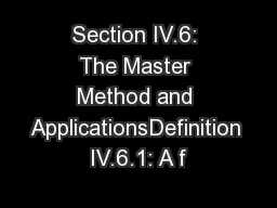 Section IV.6: The Master Method and ApplicationsDefinition IV.6.1: A f