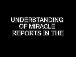 UNDERSTANDING OF MIRACLE REPORTS IN THE