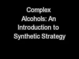 Complex Alcohols: An Introduction to Synthetic Strategy