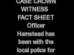 MOCK TRIAL CASE CROWN WITNESS   FACT SHEET Officer Hamstead has been with the local police