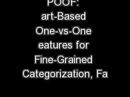 POOF: art-Based One-vs-One eatures for Fine-Grained Categorization, Fa