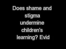 Does shame and stigma undermine children’s learning? Evid