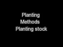 Planting Methods  Planting stock