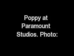 Poppy at Paramount Studios. Photo: