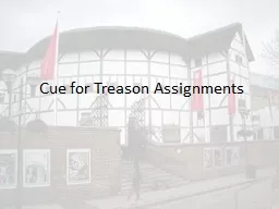 Cue for Treason Assignments