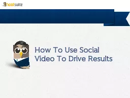 How To Use Social Video To Drive Results