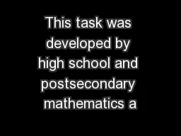 This task was developed by high school and postsecondary mathematics a