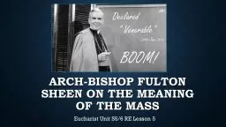 Arch-Bishop Fulton Sheen on the Meaning of the Mass