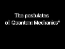 The postulates of Quantum Mechanics*