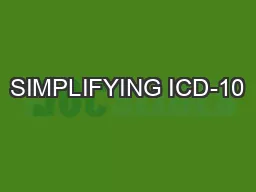 SIMPLIFYING ICD-10