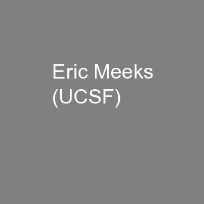Eric Meeks (UCSF)