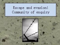 Escape and evasion!