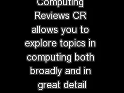 Computing Reviews CR allows you to explore topics in computing both broadly and in great
